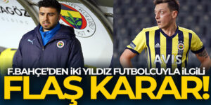 Fenerbahçe’de Mesut Özil ve Ozan Tufan kadro dışı!