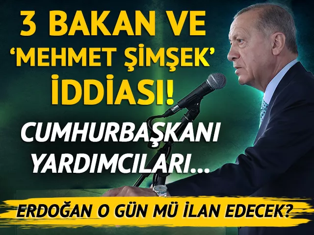 Yeni Kabine için gözler o günde: 3 bakan ve ‘Mehmet Şimşek’ iddiası dikkat çekti!
