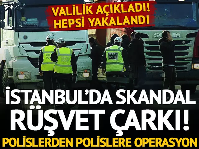 İstanbul’da rüşvet operasyonu! 46 polis gözaltına alındı,